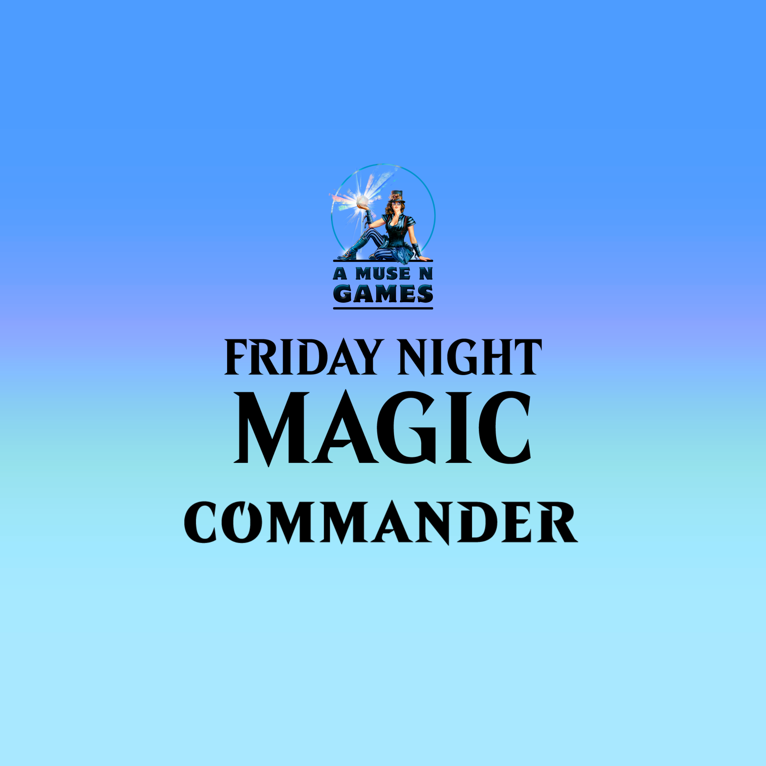 Friday Night Magic Commander Sept 26 @7pm - A Muse N Games