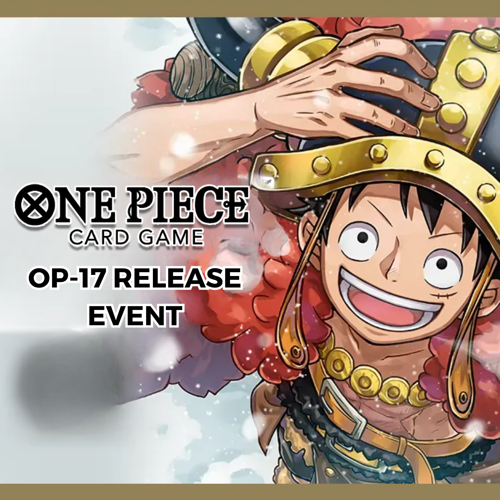 One Piece OP-17 The Worlds Strongest Warriors Release Event Saturday Aug 22 @6pm