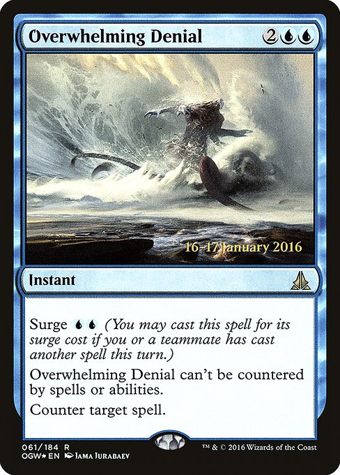 Overwhelming Denial (61s) [Oath of the Gatewatch Promos]