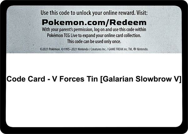 Code Card - V Forces Tin [Galarian Slowbrow V] [Miscellaneous Cards and Products]