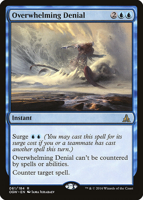 Overwhelming Denial (61) [Oath of the Gatewatch]