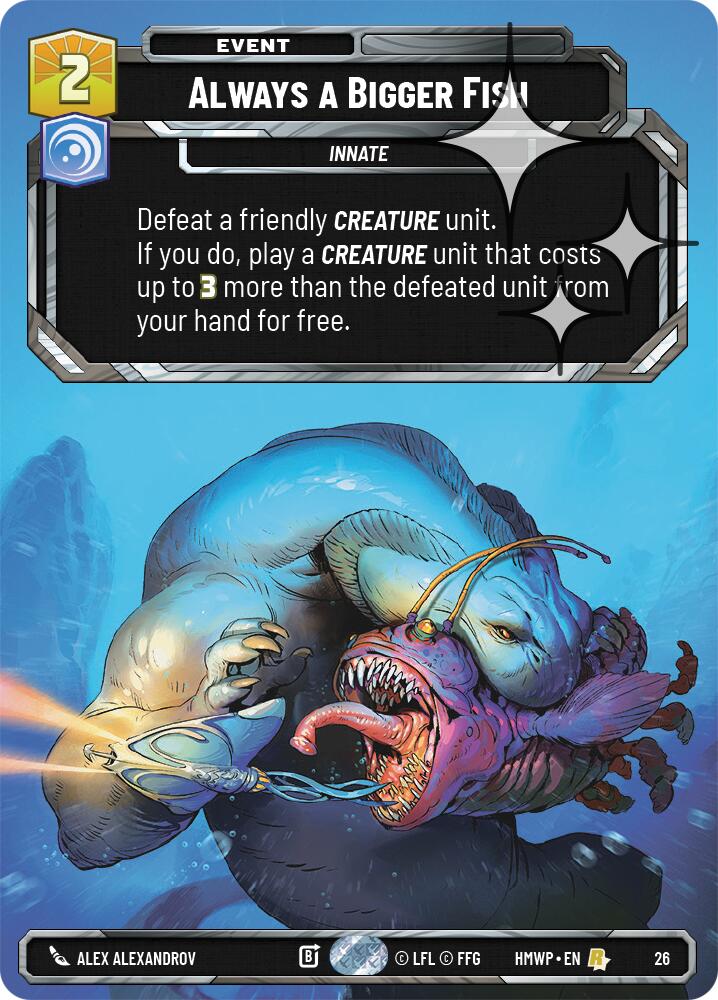 Always a Bigger Fish (Foil) (26) [Homeworlds: Weekly Play Promos]