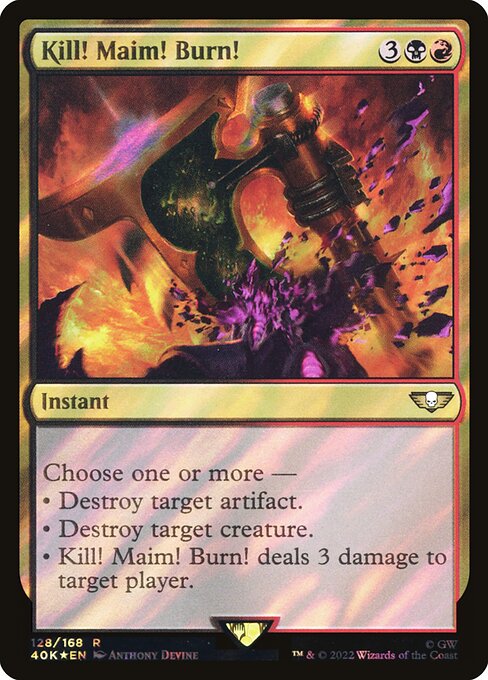 Kill! Maim! Burn! (128★) [Warhammer 40,000 Commander]
