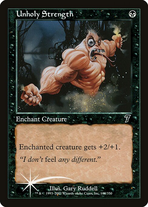 Unholy Strength (168★) [Seventh Edition]