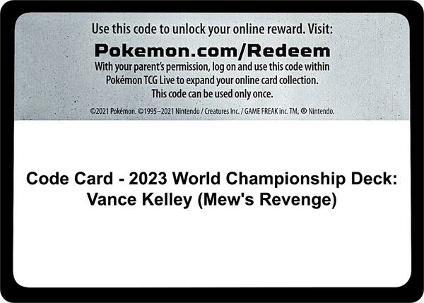 Code Card - 2023 World Championship Deck: Vance Kelley (Mew's Revenge) [World Championship Decks]
