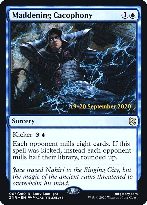 Maddening Cacophony (67s) [Zendikar Rising Promos]