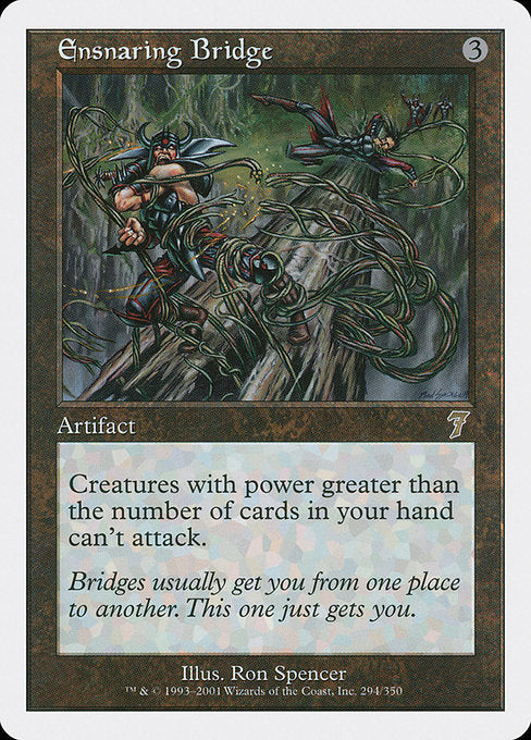 Ensnaring Bridge (294) [Seventh Edition]