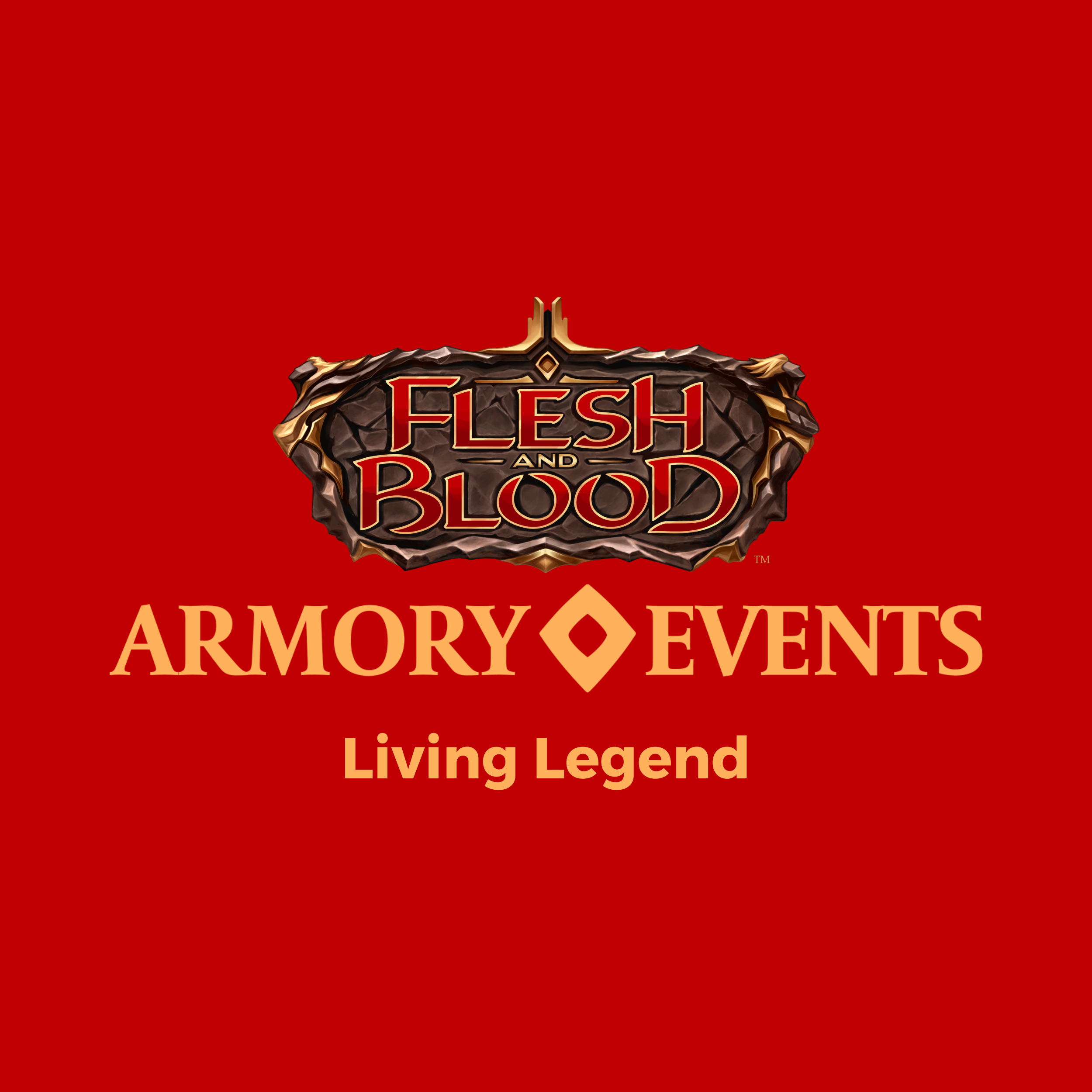 Flesh and Blood Armory Living Legend Sunday Aug 10 @12:30pm - A Muse N Games
