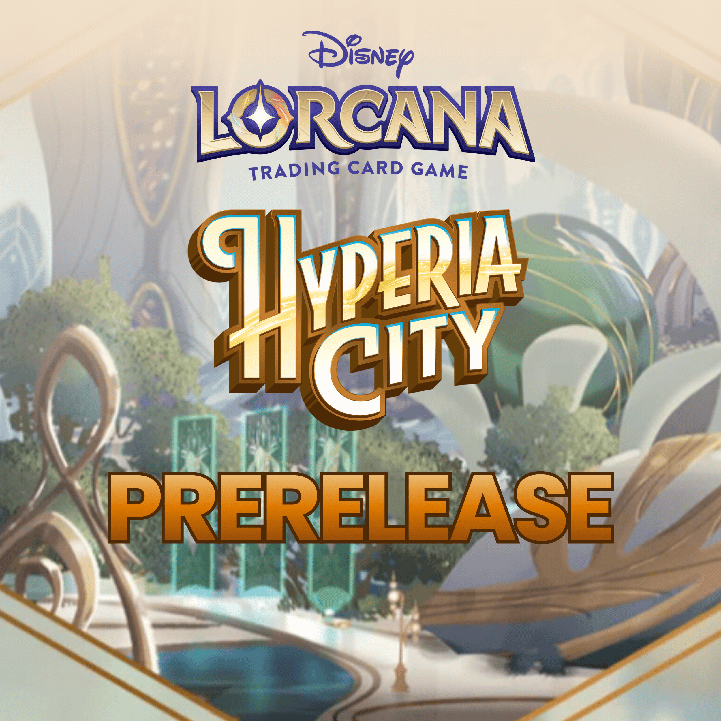Lorcana Hyperia City Prerelease Saturday, Oct 17 2026 @6:30pm