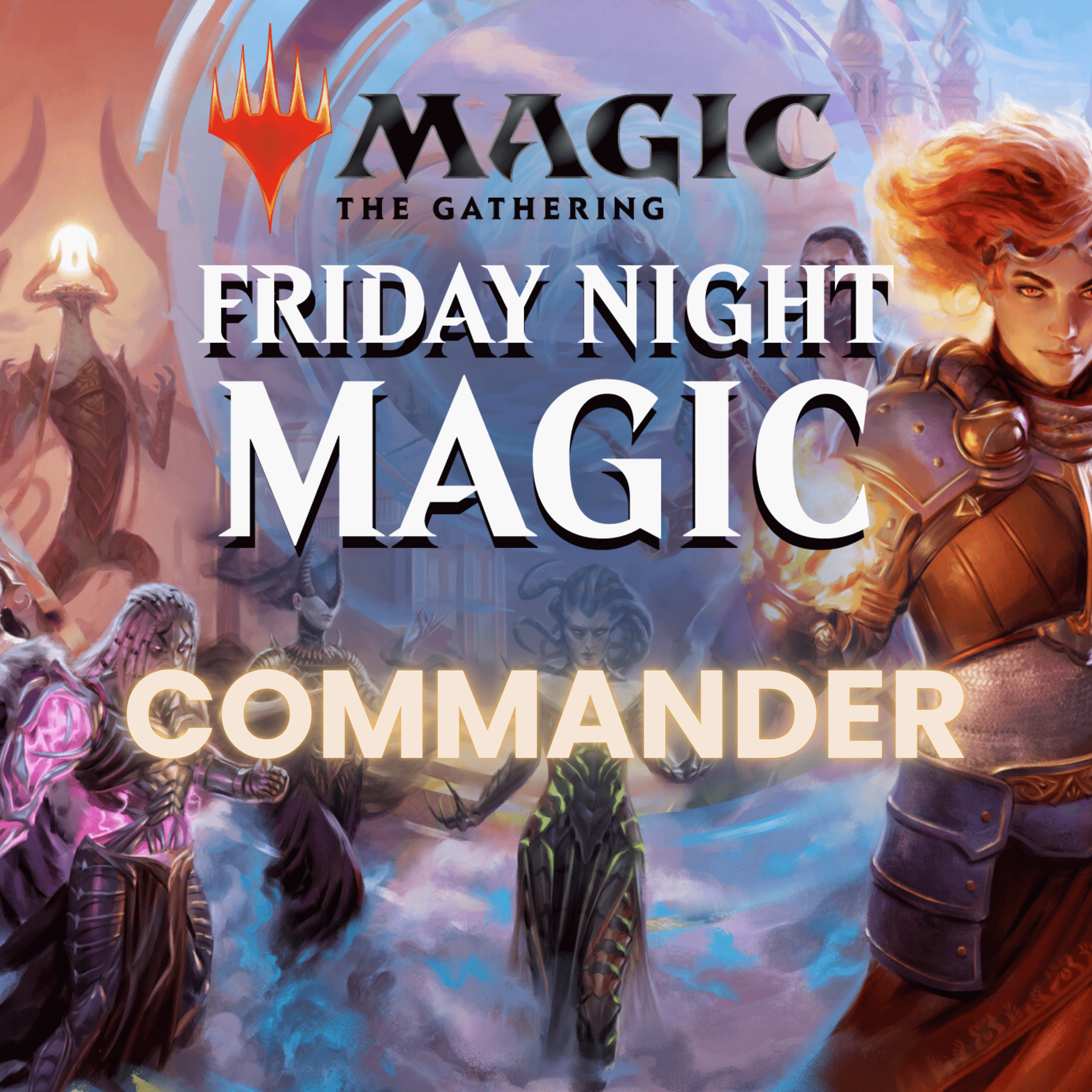 Friday Night Magic Commander Oct 16, 2026 @7pm