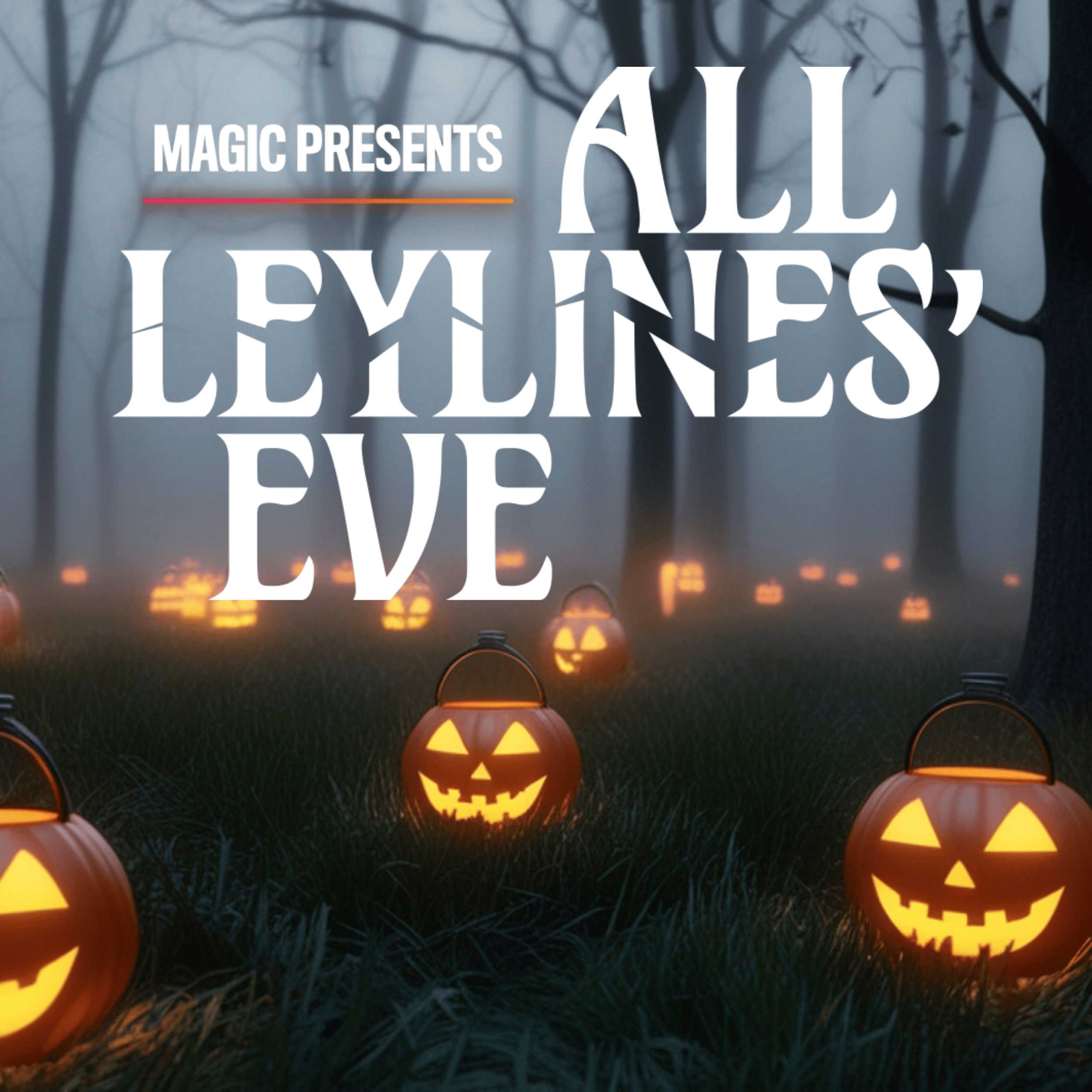 Magic Presents: All Leylines' Eve Chaos Draft Saturday Oct 31 @ 6pm