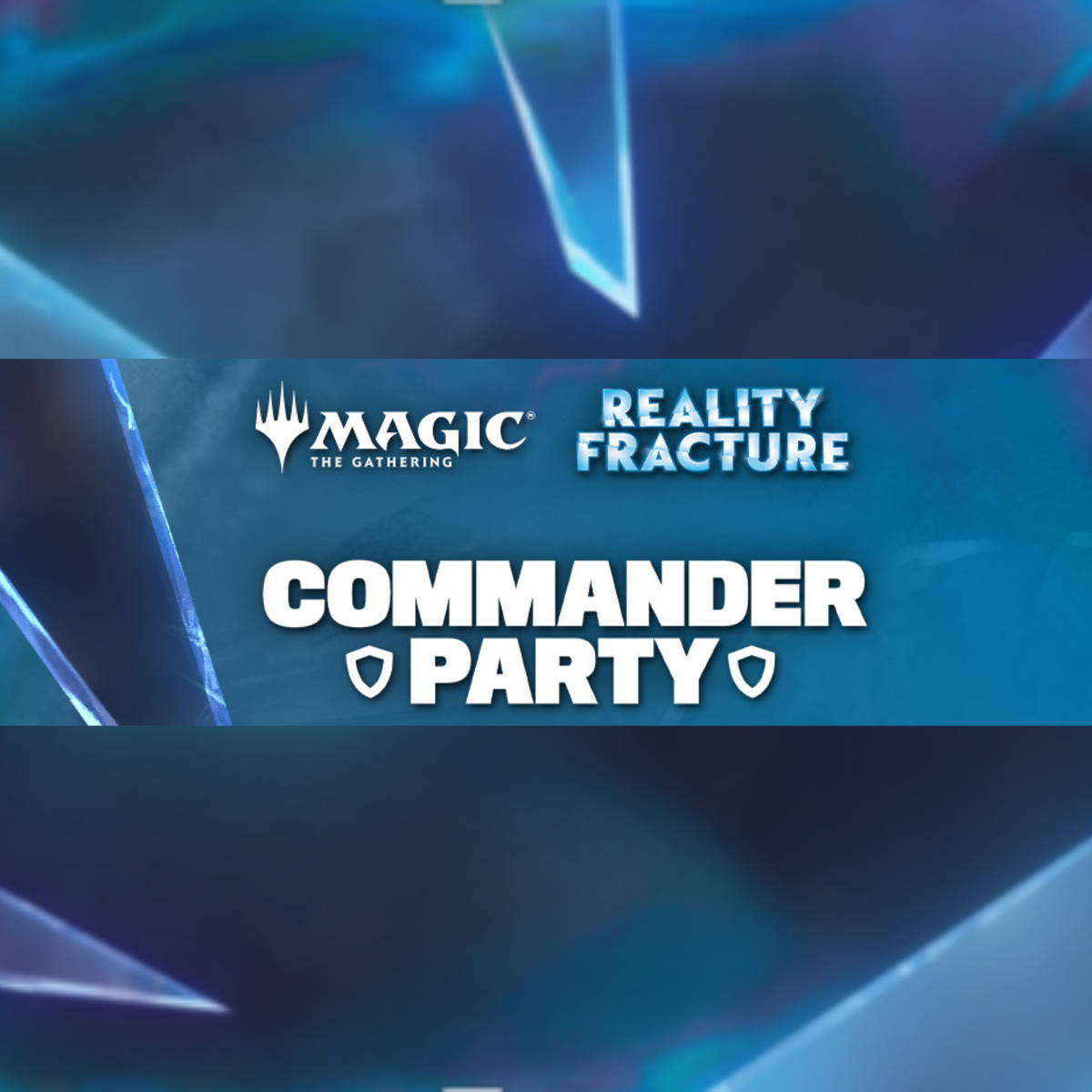 Reality Fracture Commander Party Sunday Oct 11, 2026 @1pm