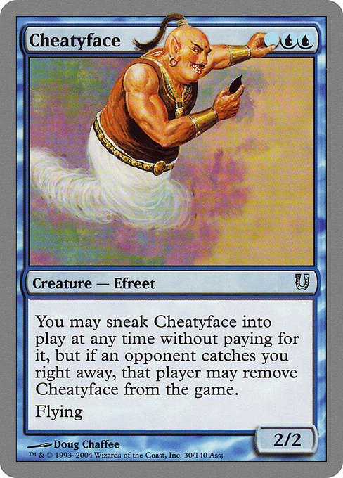 Cheatyface (30) [Unhinged]