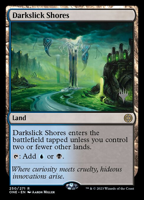 Darkslick Shores (250p) [Phyrexia: All Will Be One Promos]