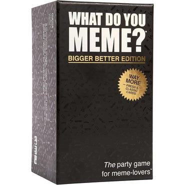 What Do You Meme: Bigger Better Edition image 0