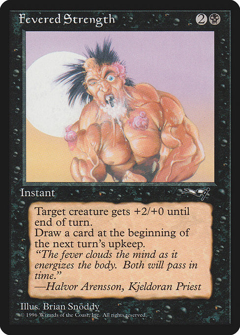 Fevered Strength (50b) [Alliances]