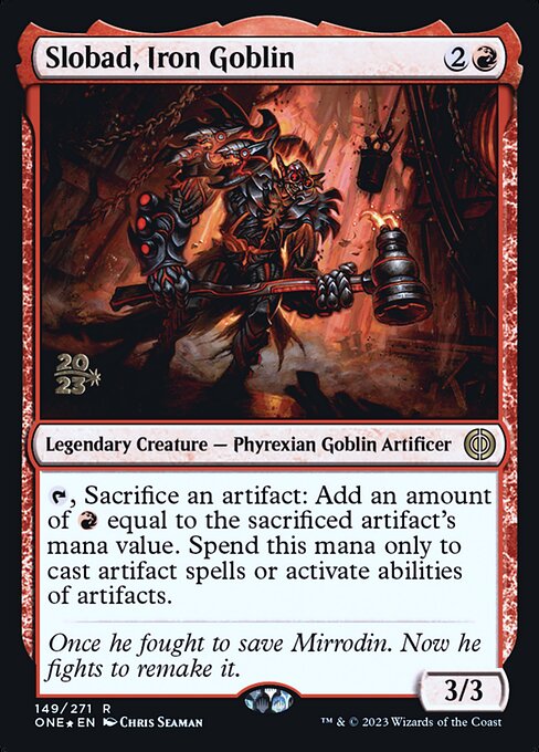 Slobad, Iron Goblin (149s) [Phyrexia: All Will Be One Promos]